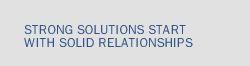 Strong Solutions Start with Solid Relationships